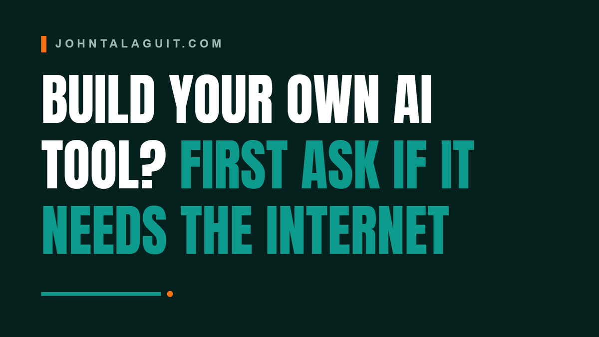 Cover banner: Build Your Own AI Tool? First Ask If It Needs the Internet
