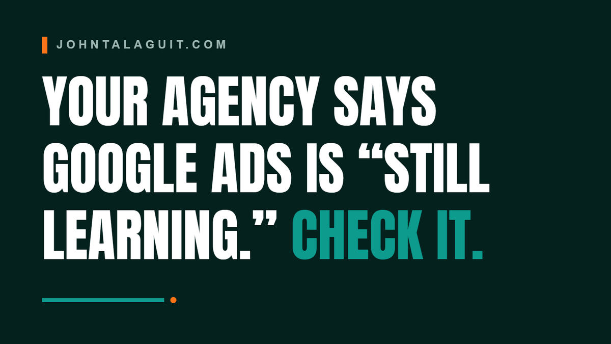 Cover banner: Your Agency Says Google Ads Is "Still Learning." Check It.