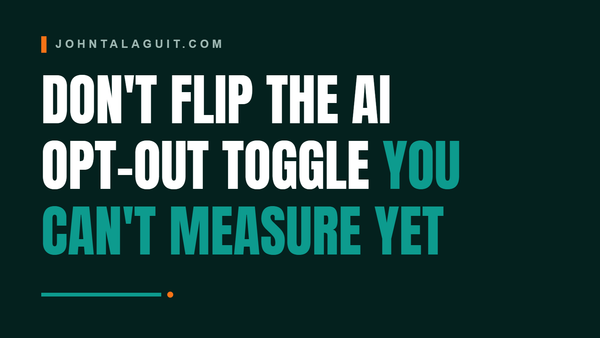 Don't Flip the AI Opt-Out Toggle You Can't Measure Yet