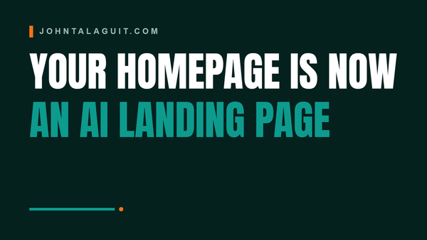 Your Homepage Is Now an AI Landing Page