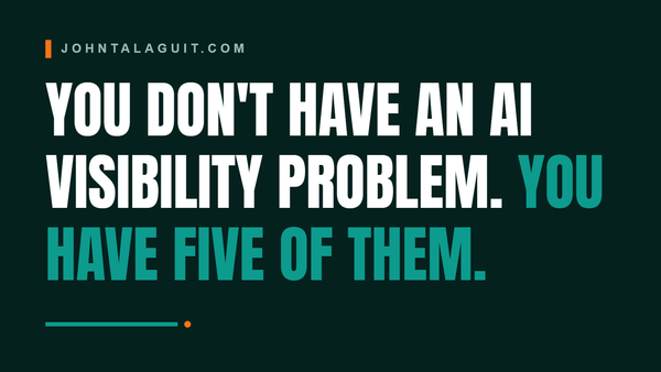 You Don't Have an AI Visibility Problem. You Have Five of Them.