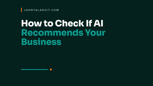 Cover: How to Check If AI Recommends Your Business, an AI visibility audit by John Talaguit.