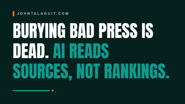 Cover banner: Burying Bad Press Is Dead. AI Reads Sources, Not Rankings.