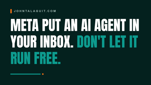 Cover banner: Meta Put an AI Agent in Your Inbox. Don't Let It Run Free.