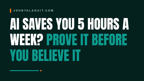 Cover banner: AI Saves You 5 Hours a Week? How to Prove It's Real