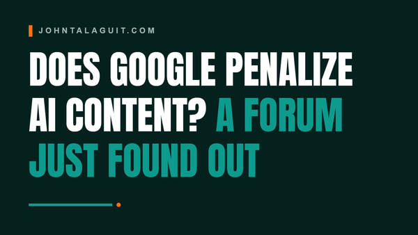 Cover banner: Does Google Penalize AI Content? A Forum Just Found Out