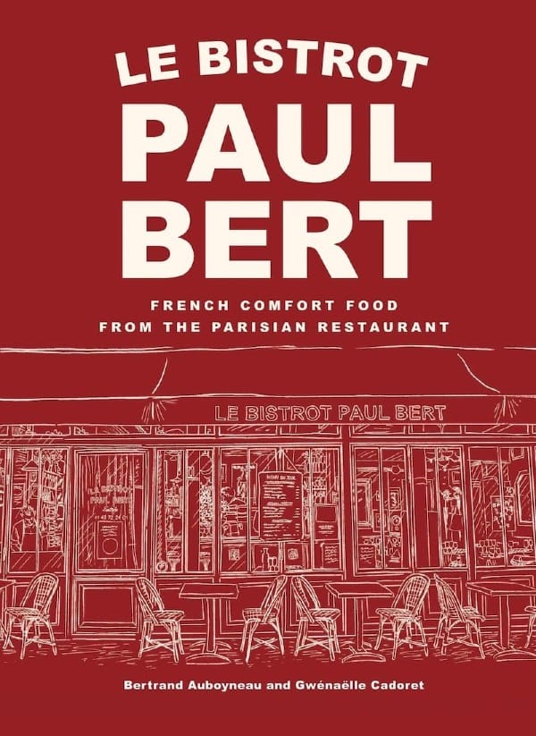 The Le Bistro Paul Bert cookbook, now in English! 
