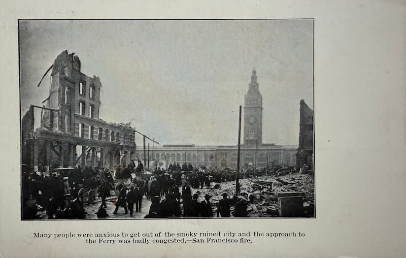 The caption on this vintage postcard reads: “Many people were anxious to get out of the smoky ruined city and the approach to the Ferry was badly congested. San Francisco fire.” Postcard from the tablehopper collection of vintage SF ephemera.