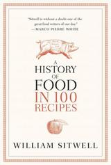 A History of Food in 100 Recipes