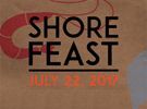 (Sponsored): Don't Miss This Epic Shore Feast on Saturday July 22nd!