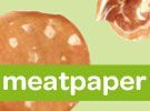 (Sponsored): Fresh. Hot. Meatpaper.