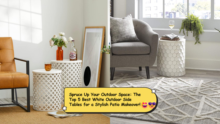 Spruce Up Your Outdoor Space: The Top 5 Best White Outdoor Side Tables for a Stylish Patio Makeover!