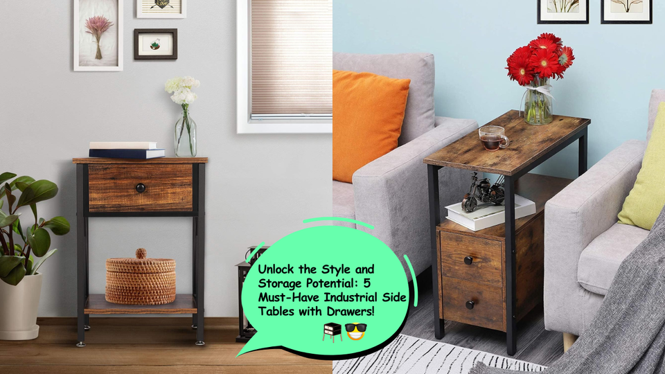 Unlock the Style and Storage Potential: 5 Must-Have Industrial Side Tables with Drawers!