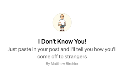 You Don't Know Me! My latest GPT