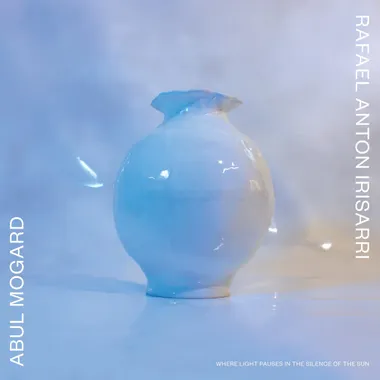 Abul Mogard & Rafael Anton Irisarri Where Light Pauses in the Silence of the Sun
