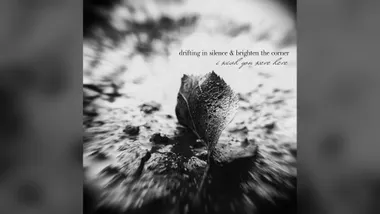 Drifting In Silence & Brighten The Corner Release I Wish You Were Here