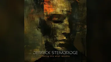 Derrick Stembridge Releases Fading Into What Remains