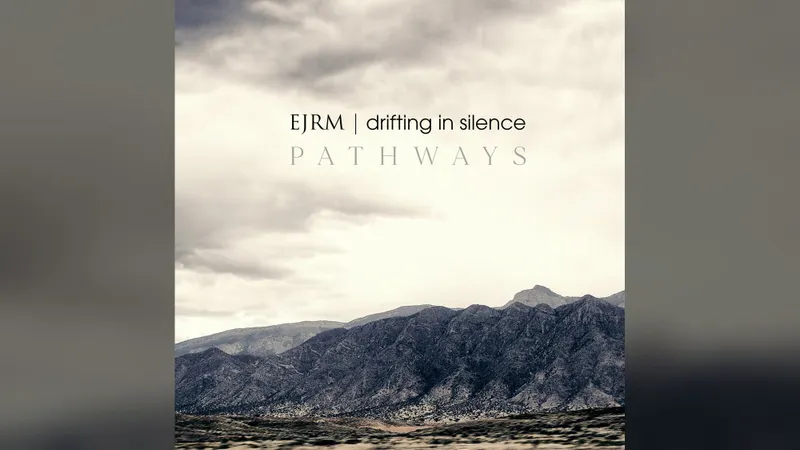 Drifting In Silence & E J R M Release Pathways