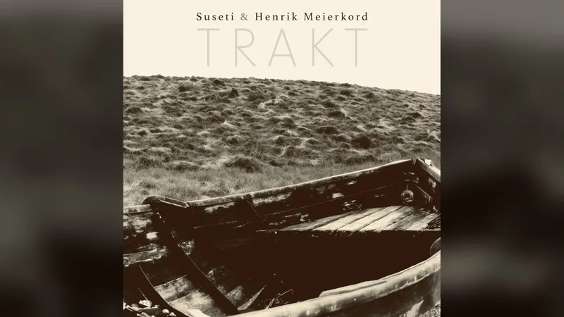 Suseti & Henrik Meierkord Release Trakt