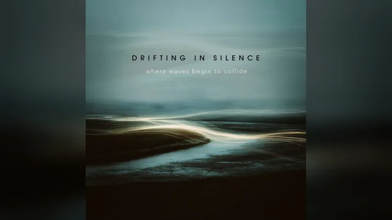 Drifting In Silence Releases Where Waves Begin To Collide