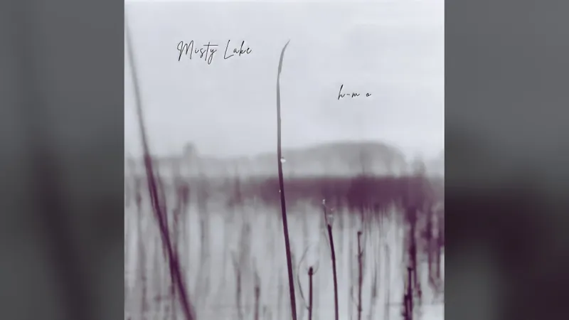 H-M O Releases Misty Lake