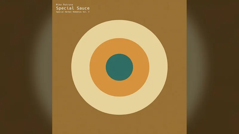 Mike Petruna Releases Special Sauce: Special Herbal Remedies, Vol. 5