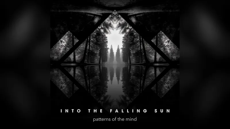 Into The Falling Sun Releases Patterns of the Mind