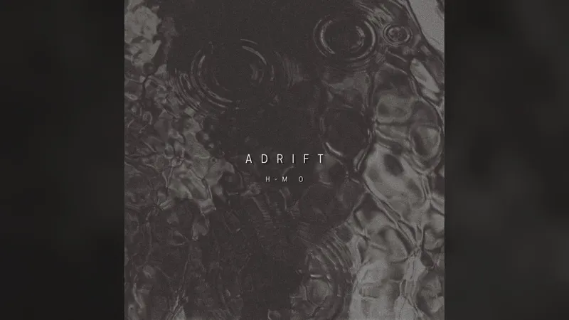 H-M O Releases Adrift
