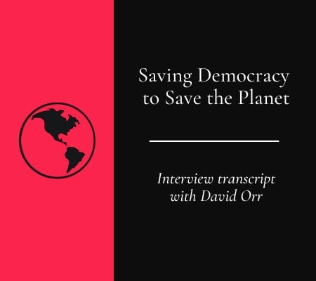 Transcript: Saving Democracy to Save the Planet
