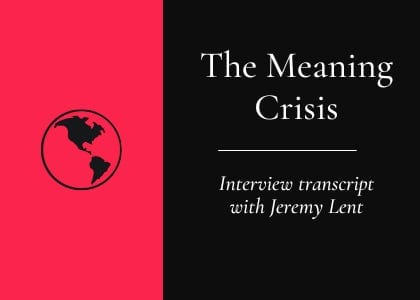 Transcript: The Meaning Crisis