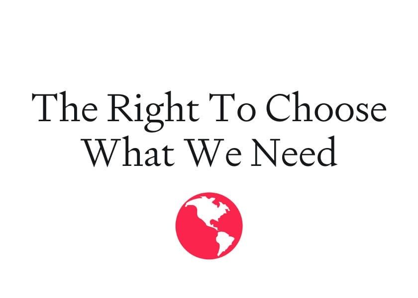 The Right To Choose What We Need post image