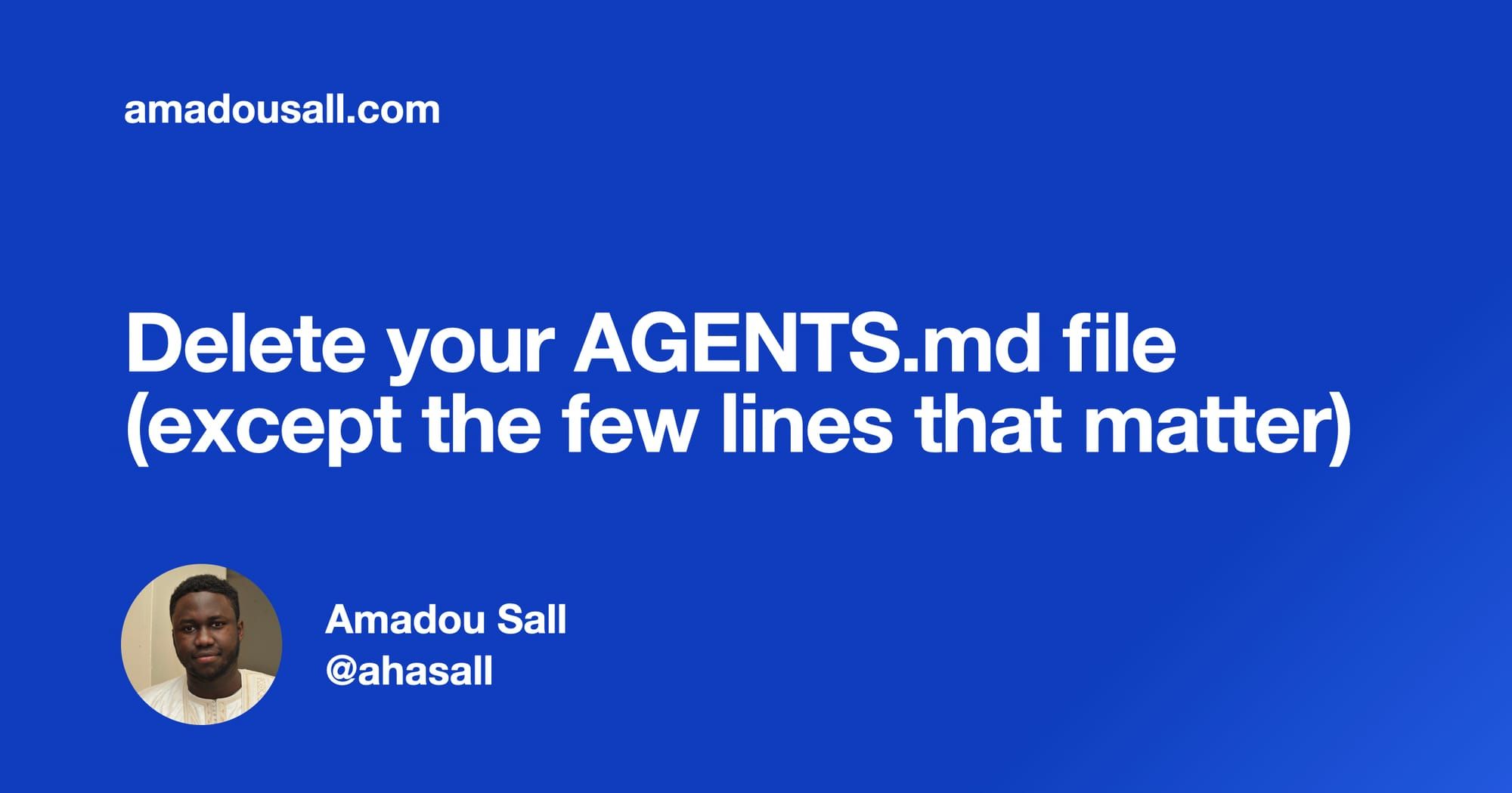 Delete your AGENTS.md (except the few lines that matter)