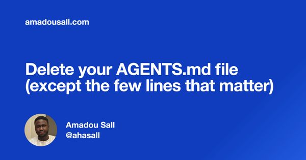 Delete your AGENTS.md (except the few lines that matter)