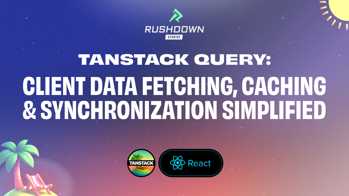 Tanstack Query: Client Data Fetching, Caching and Synchronization Simplified