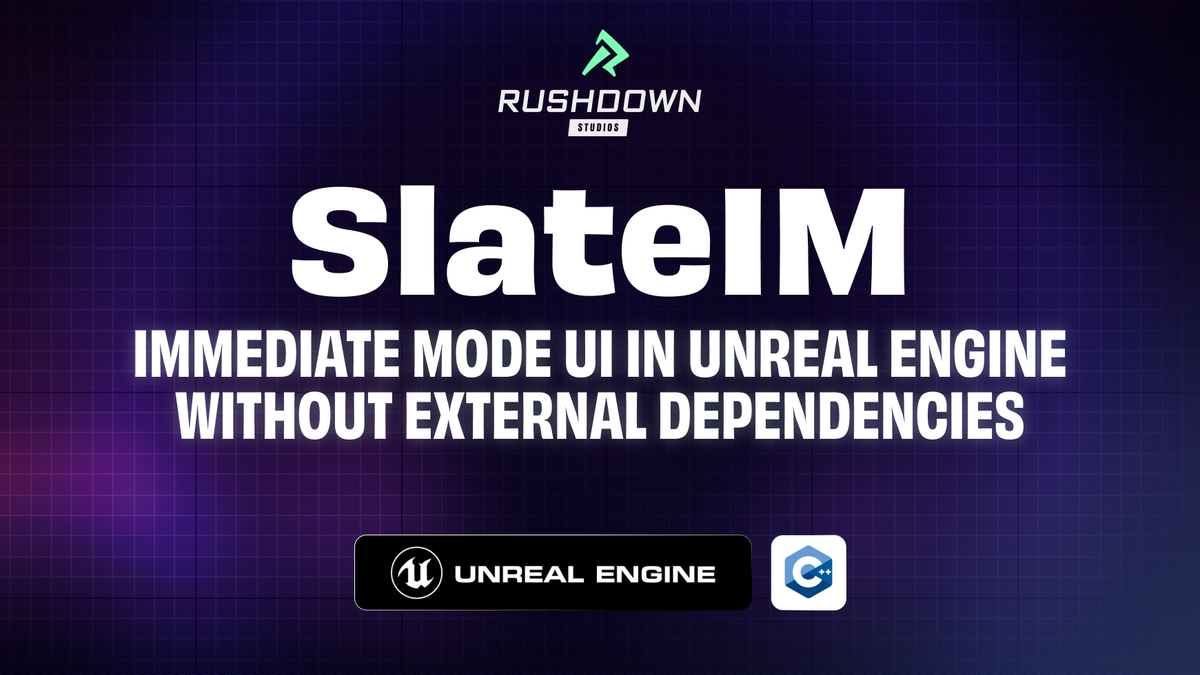 SlateIM: Immediate Mode UI in Unreal Engine Without External Dependencies