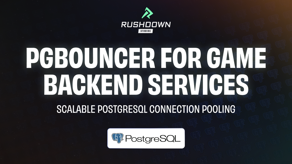 PgBouncer for Game Backend Services: Scalable PostgreSQL Connection Pooling