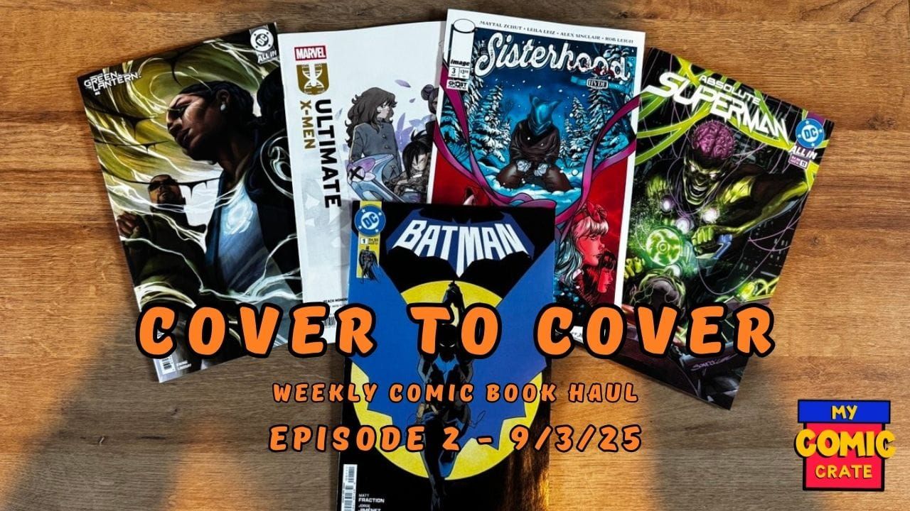 Cover to Cover Episode 2 - This Weeks Comics 9/3/2025