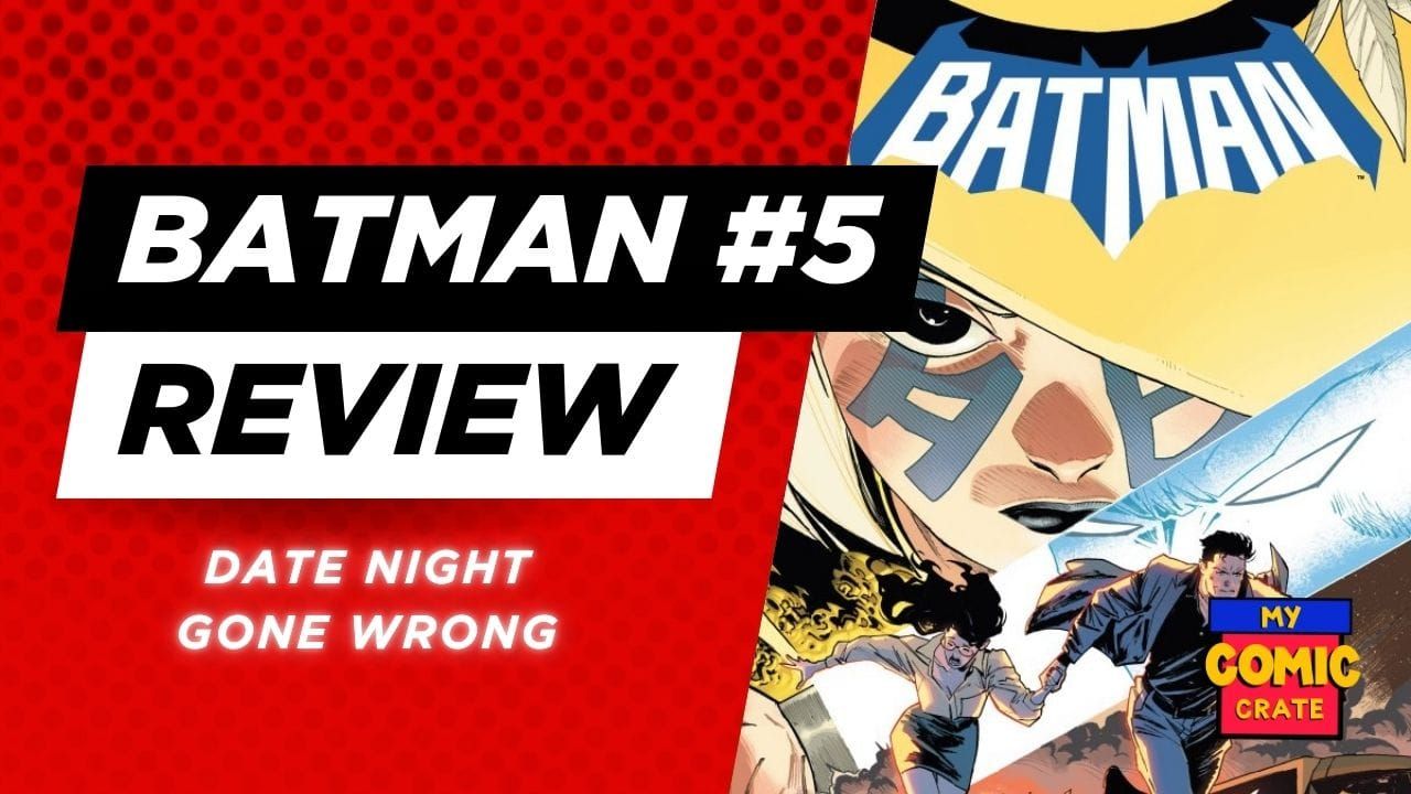 Batman #5 (2026) Thoughts - Date Night Gone Wrong