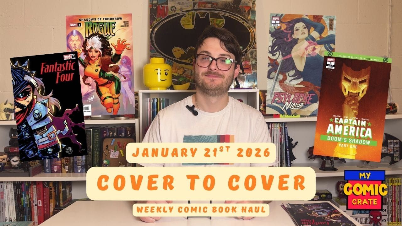 Cover to Cover 1/21/2026: AWESOME Haul! Fantastic Four, Rogue & Psylocke 🔥