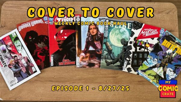 Cover to Cover Episode 1 - This Weeks Comics 8/27/2025