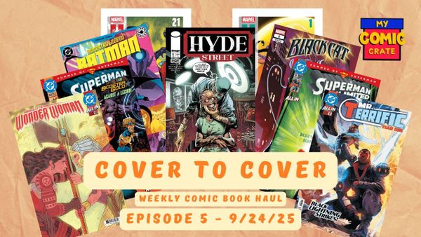 Cover to Cover Ep 5 - This Weeks Comics 9/24/2025