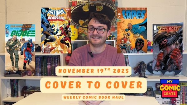 Cover to Cover: This Weeks Comics 11/19/2025 | Capes #1, Batman/Deadpool #1, Final Boss #1