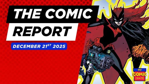 The Comic Report 12/21/2025