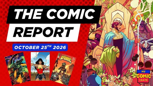 The Comic Report - 10/25/2026