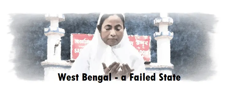 West Bengal – the Failed State!