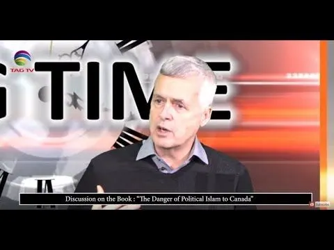 Discussion on the Book : "The Danger of Political Islam to Canada" on TAG TV