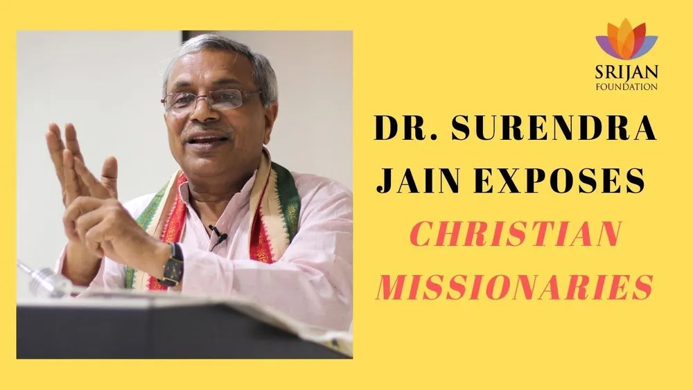 #SrijanTalks: Dr. Surendra Jain exposes the Christian Missionaries in India