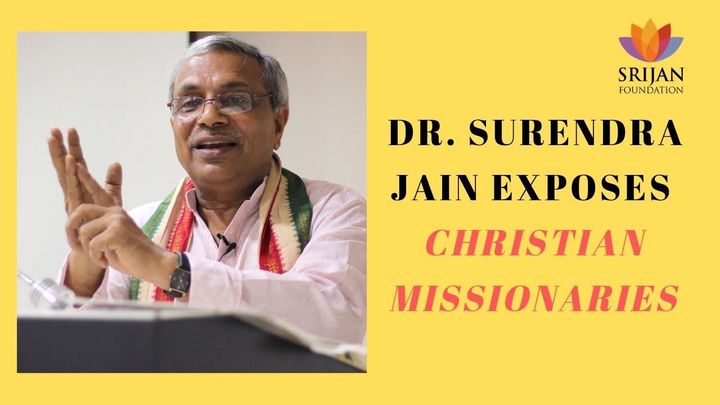 #SrijanTalks: Dr. Surendra Jain exposes the Christian Missionaries in India