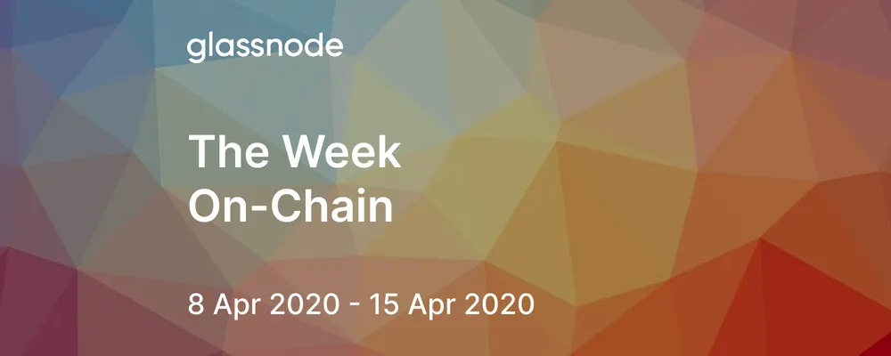 The Week On-Chain (8 Apr 2020 - 15 Apr 2020)