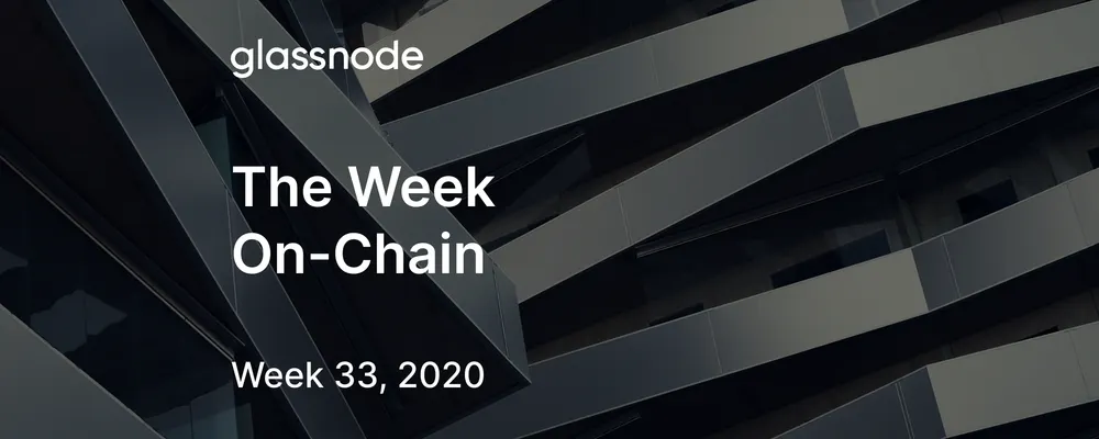 The Week On-Chain (Week 33, 2020)